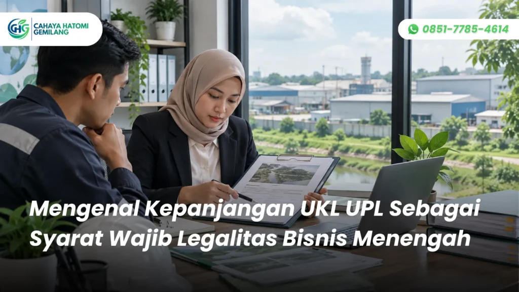 Mengenal Kepanjangan UKL UPL Sebagai Syarat Wajib Legalitas Bisnis Menengah