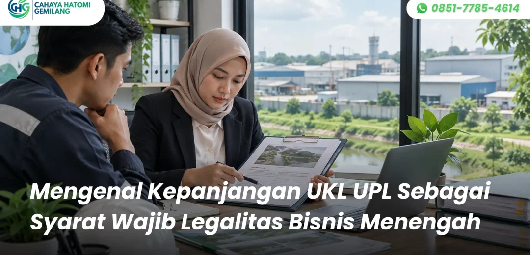 Mengenal Kepanjangan UKL UPL Sebagai Syarat Wajib Legalitas Bisnis Menengah