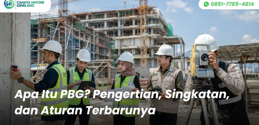 Apa Itu PBG? Pengertian, Singkatan, dan Aturan Terbarunya